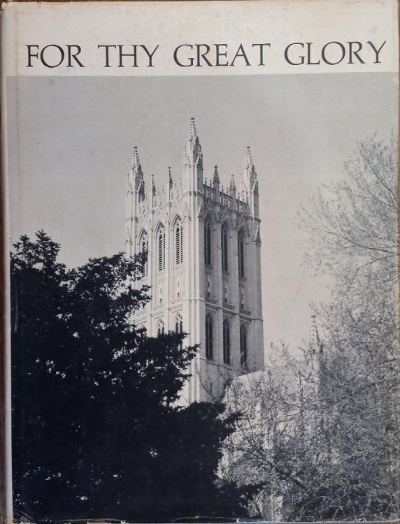 For Thy Great Glory: The Building of Washington Cathedral