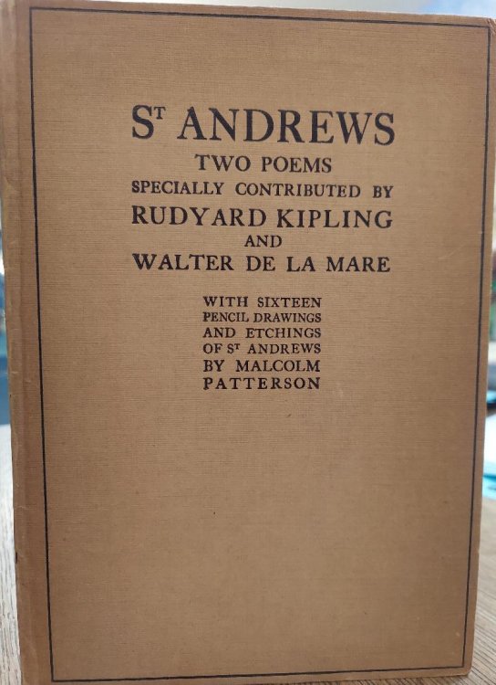 St. Andrews: Two Poems Specially Contributed By Rudyard Kipling and Walter De La Mare
