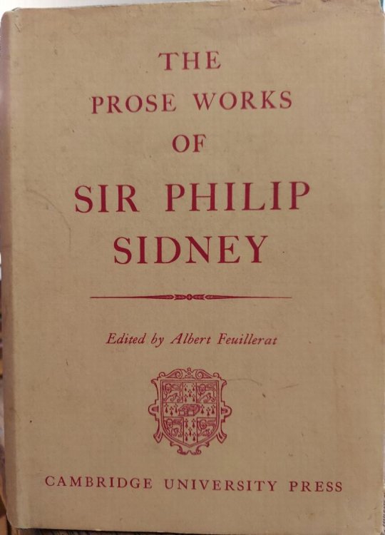 The Prose Works of Sir Philip Sidney, Volume IV: The Countess of Pembroke's Arcadia, Being the Original Version