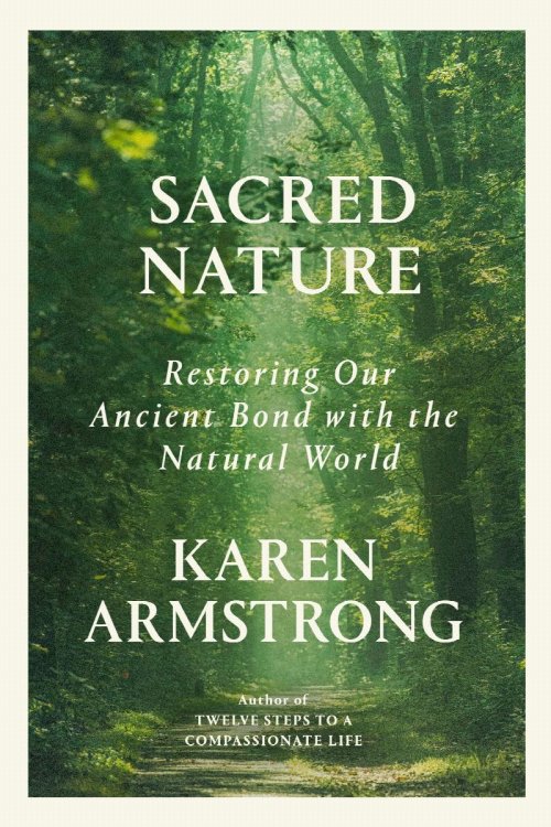 Sacred Nature : Restoring Our Ancient Bond with the Natural World