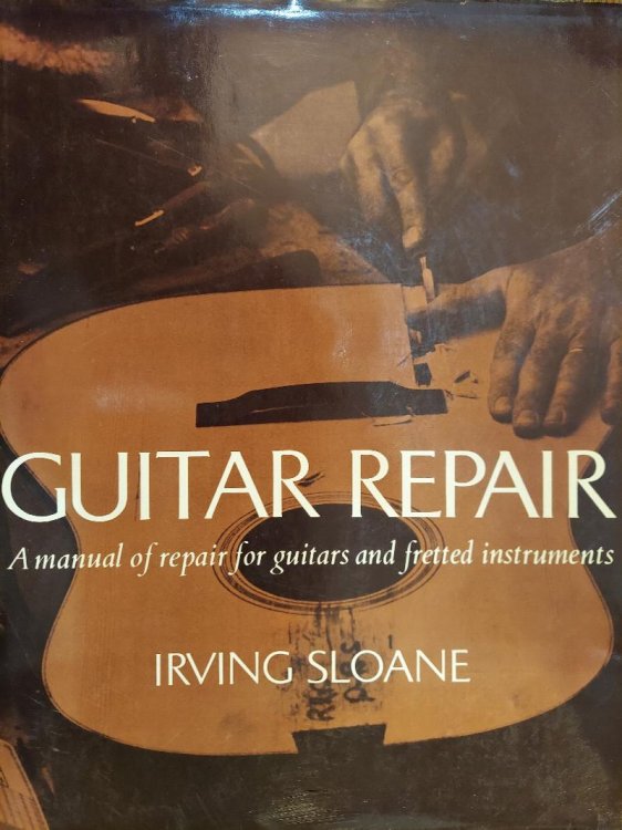 Guitar Repair : A Manual of Repair for Guitars and Fretted Instruments
