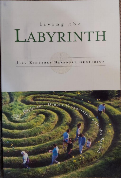 Living the Labyrinth : 101 Paths to a Deeper Connection with the Sacred
