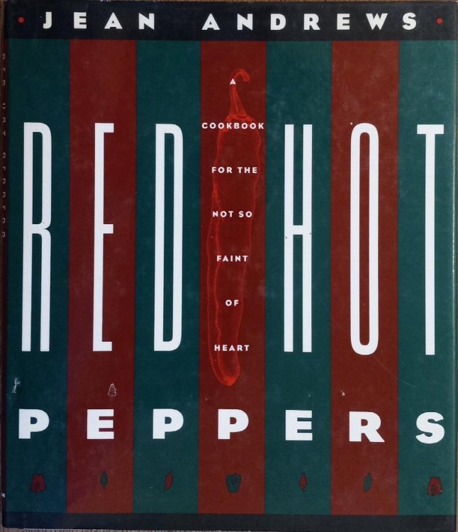 Red Hot Peppers: Cookbook for the Not So Faint of Heart