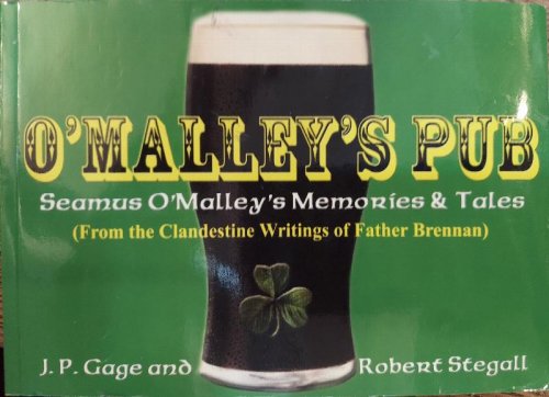 Image for O'Malley's Pub : Seamus O'Malley's Memories and Tales (From the Clandestine Writings of Father Brennan) O'Malley's Pub : Seamus O'Malley's Memories and Tales (From the Clandestine Writings of Father Brennan)