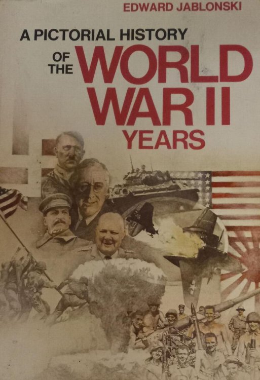 A Pictorial History of the World War II Years