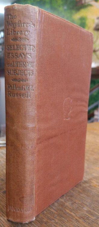 Selected Essays on Literary Subjects (The Wayfarer's Library)