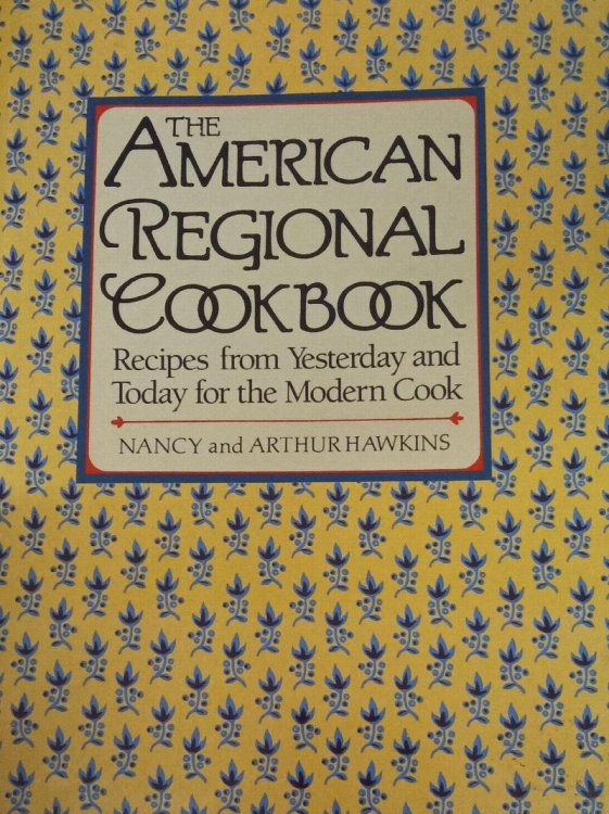 The American Regional Cookbook: Recipes from Yesterday and Today for the Modern Cook
