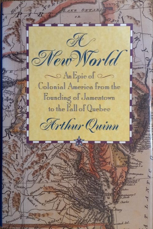 A New World: An Epic of Colonial America from the Founding of Jamestown to the Fall of Quebec