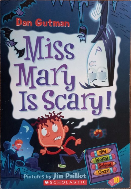 Miss Mary is Scary! (My Weird School Daze #10)