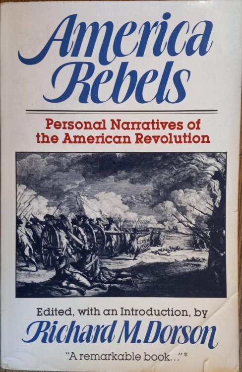 America Rebels: Personal Narratives of the American Revolution