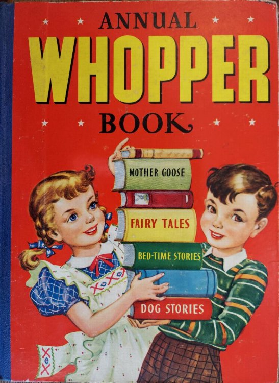 Annual Whopper Book: Mother Goose / Fairy Tales / Bed-Time Nursery Book / Dog Stories