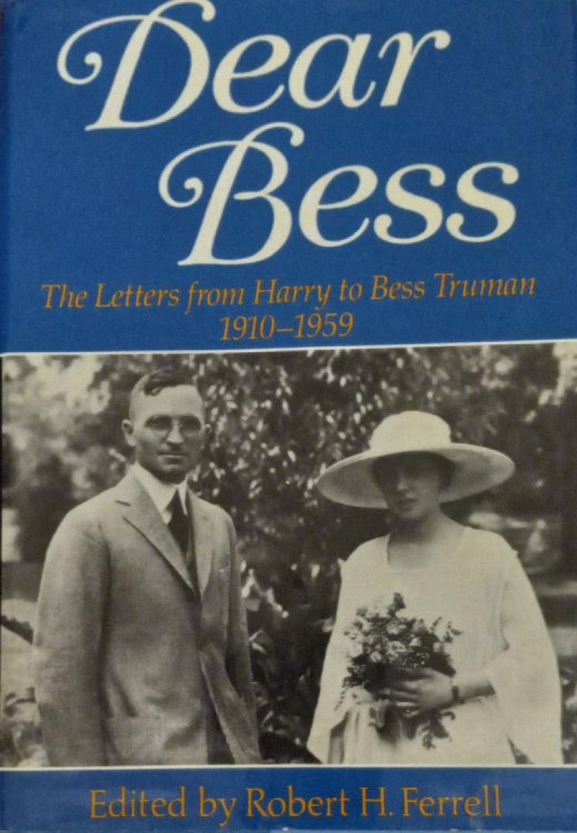 Dear Bess: The Letters from Harry to Bess Truman
