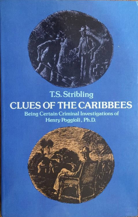 Clues of the Caribbees: Being Certain Criminal Investigations of Henry Poggioli, Ph.D.
