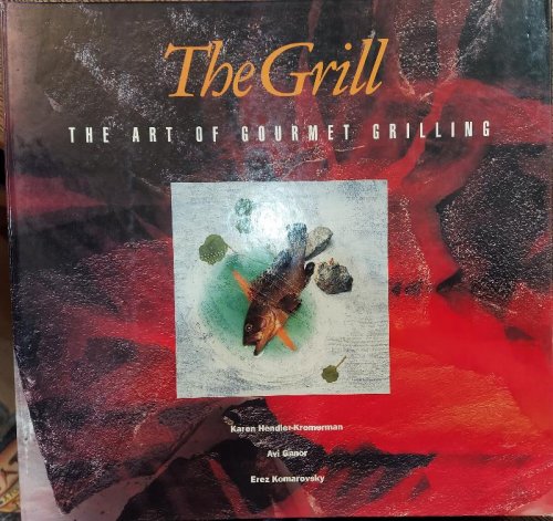 The Grill: The Art of Gourmet Grilling