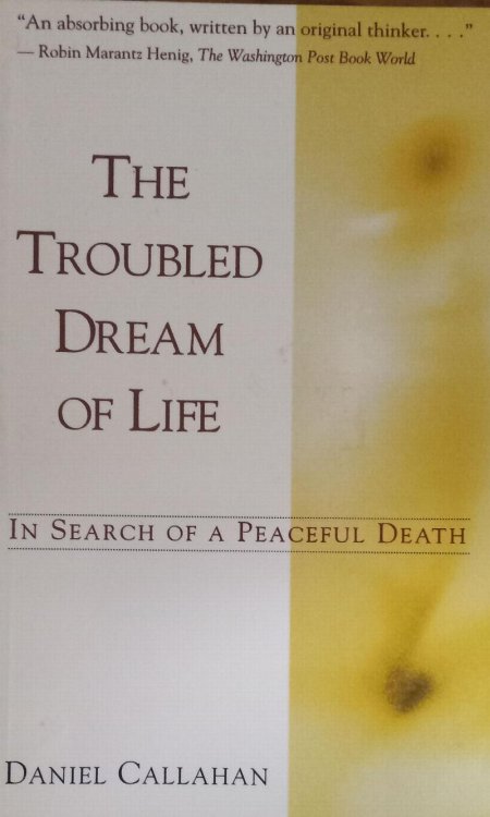 The Troubled Dream of Life: In Search of a Peaceful Death