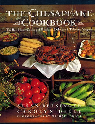 The Chesapeake Cookbook: The Best Home Cooking of Maryland, Delaware & Tidewater Virginia