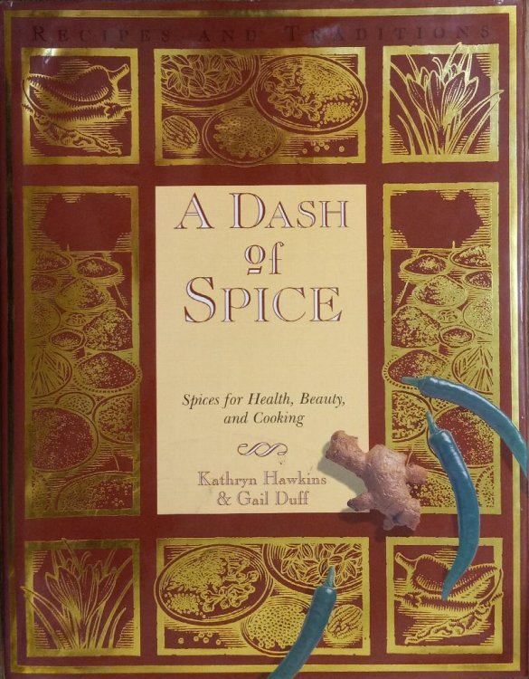 A Dash of Spice: Spices for Health, Beauty, and Cooking