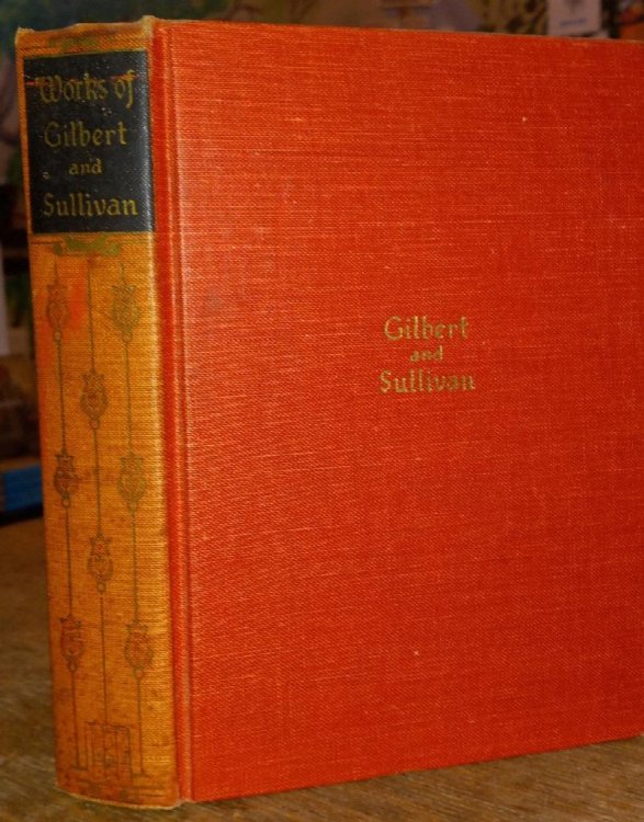 The Works of Sir William Gilbert and Sir Arthur Sullivan