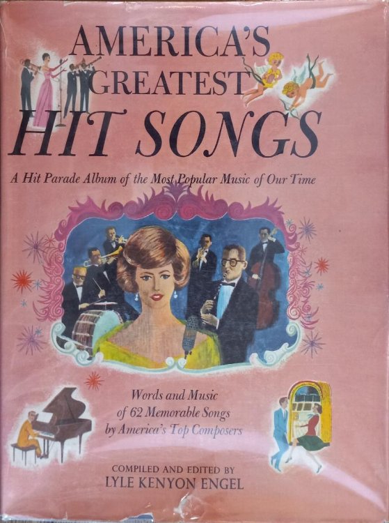 America's Greatest Hit Songs: A Hit Parade Album of the Most Popular Music of Our Time