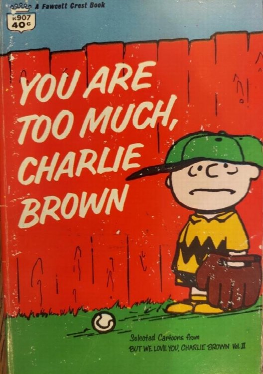 You Are Too Much, Charlie Brown