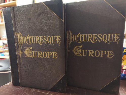 Picturesque Europe: A Delineation By Pen and Pencil of Great Britain and the Continent (Two volumes)