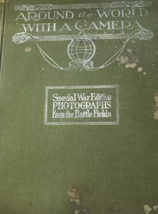 Around the World with a Camera: Special War Edition Photographs from the Battle Fields