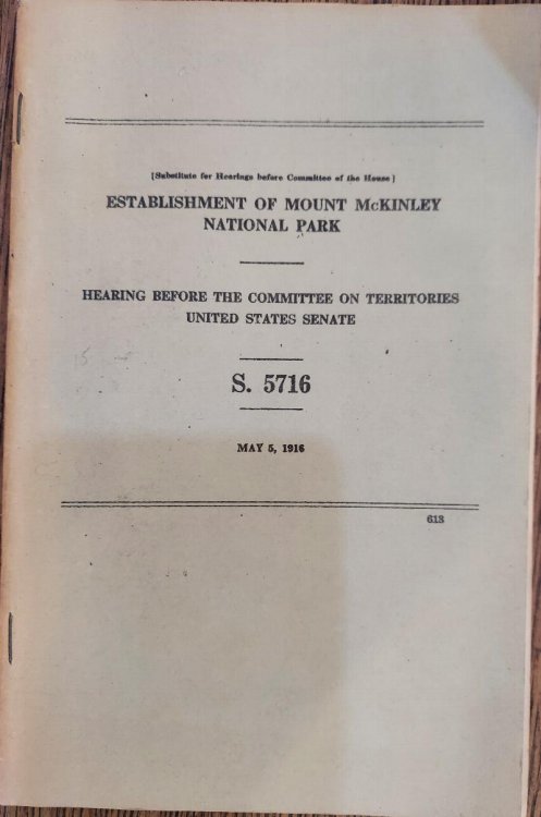 Establishment of Mount McKinley National Park: Hearing before the Committee on Territories, United States Senate: May 5, 1916 (S.5716)
