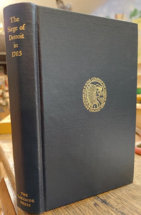 The Siege of Detroit in 1763 (Lakeside Classics Edition)