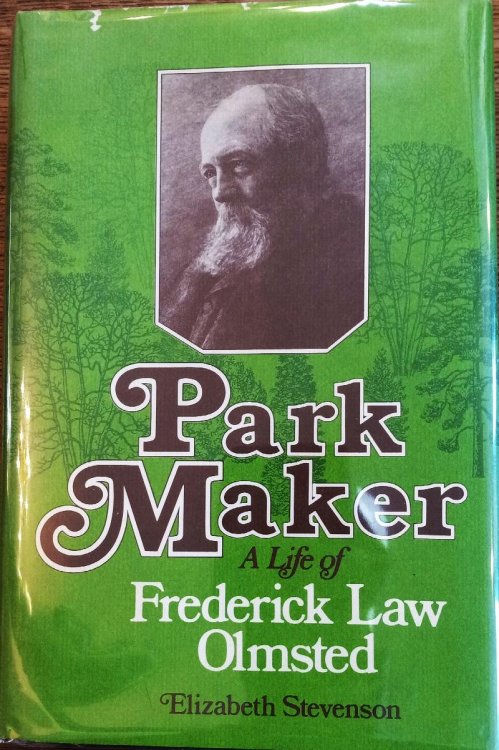 Park Maker - A Life of Frederick Law Omsted