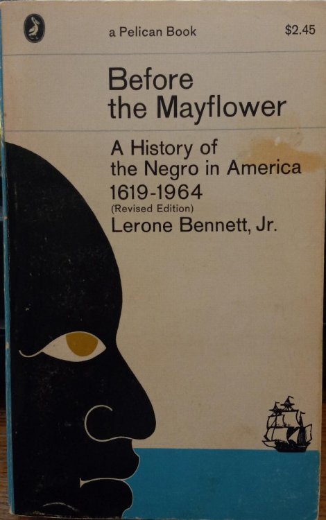 Before the Mayflower: A History of the Negro in America 1619-1964 (Revised Edition)