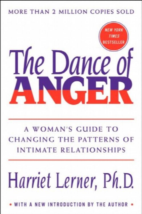 The Dance Of Anger: A Womans Guide To Changing The Patterns Of Intimate Relationships