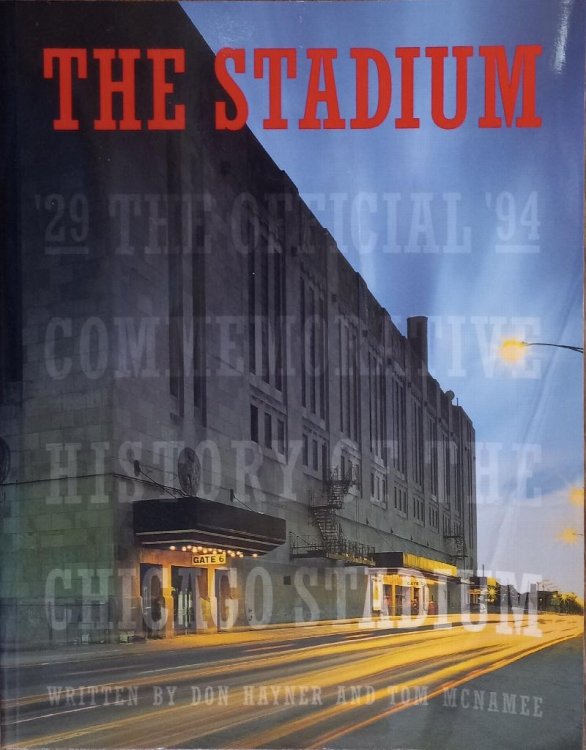 The Stadium 1929 - 1994: The Official Commemorative History of the Chicago Stadium