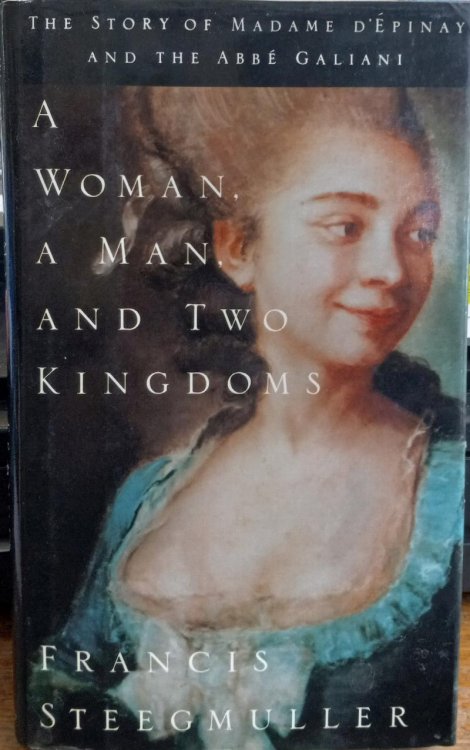 A Woman, A Man, and Two Kingdoms: The Story of Madame D'Epinay, and the Abbe Galiani