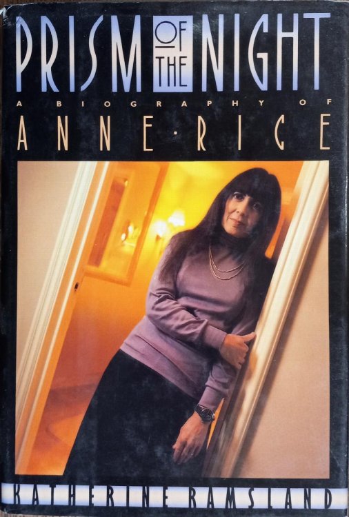 Prism of the Night: A Biography of Anne Rice