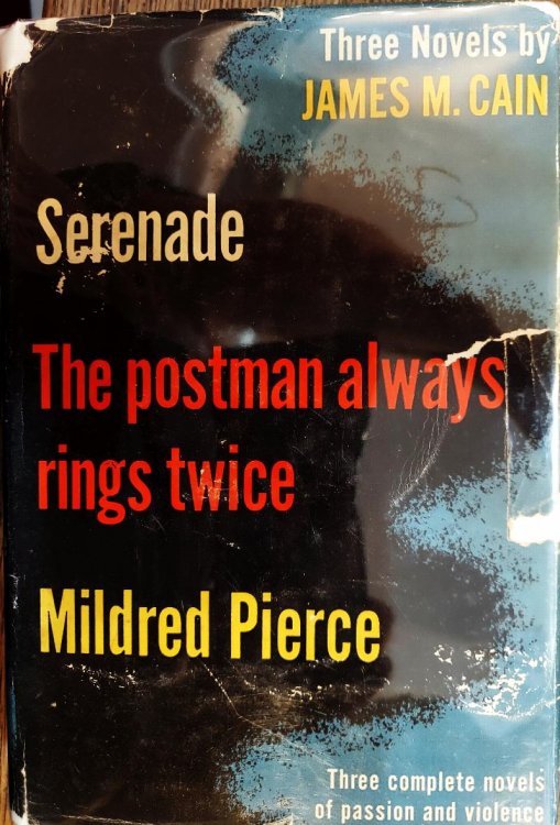 Three Novels By James M. Cain (Serenade, The Postman Always Rings Twice, Mildred Pierce)