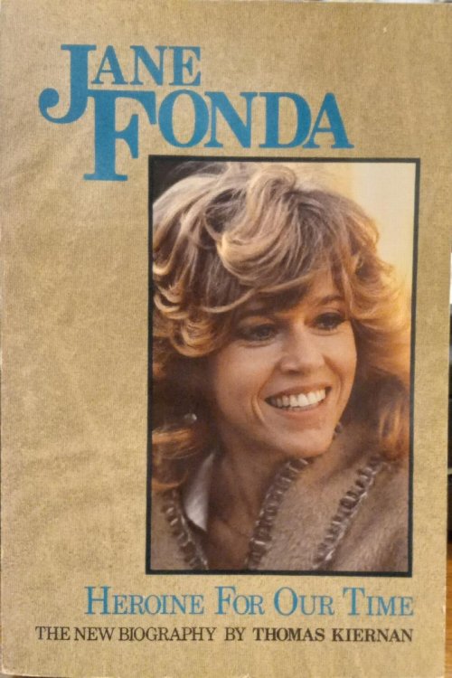 Jane Fonda: Heroine for Our Time