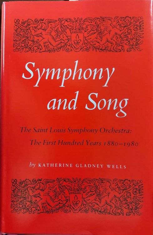 Symphony and Song: The Saint Louis Symphony Orchestra : The First Hundred Years, 1880-1980