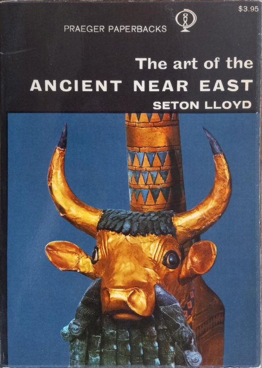 Image for The Art of the Ancient Near East (Praeger World of Art) The Art of the Ancient Near East (Praeger World of Art)