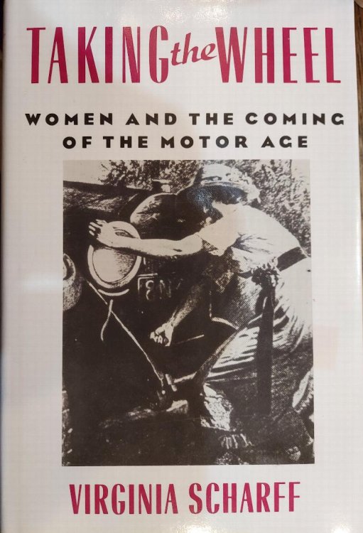 Taking the Wheel: Women and the Coming of the Motor Age