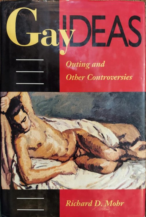 Gay Ideas: Outing and Other Controversies