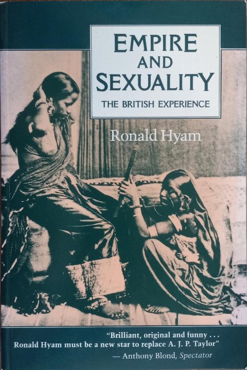 Empire and Sexuality: The British Experience (Studies in Imperialism)