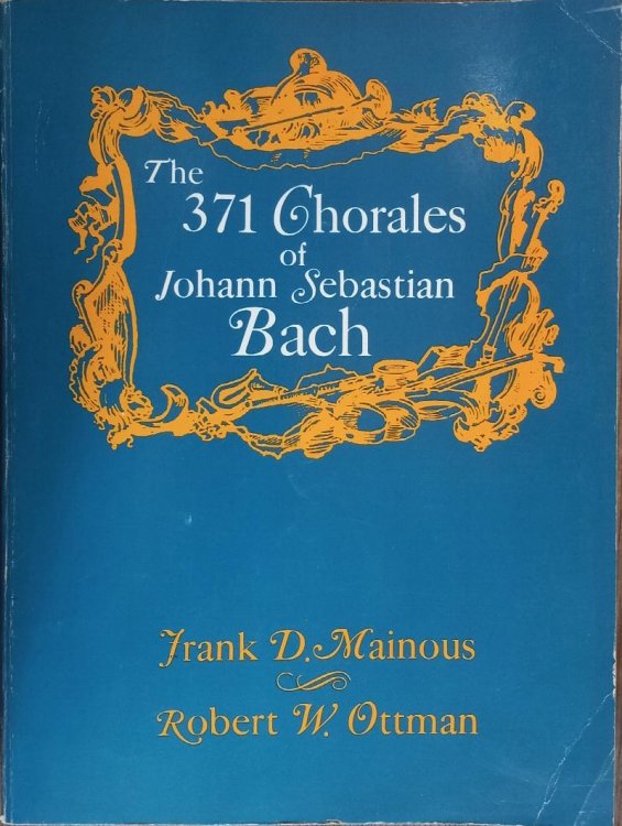 The 371 Chorales of Johann Sebastian Bach with English Texts and Twenty-three Instrumental Obbligattos
