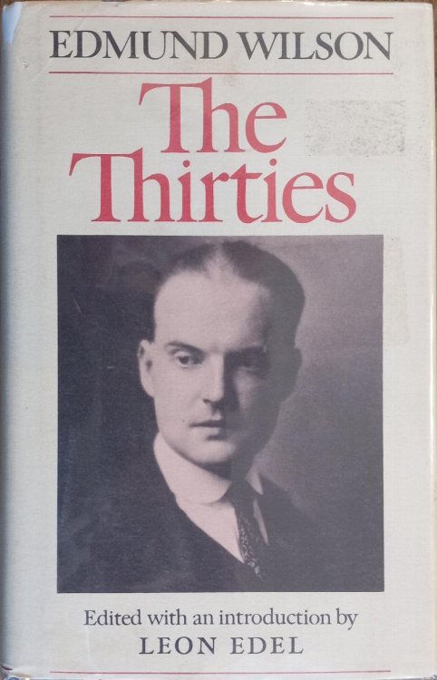 The Thirties: From Notebooks and Diaries of the Period