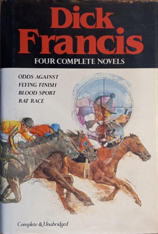 Four Complete Novels (Odds Against, Flying Finish, Blood Sport, Rat Race)