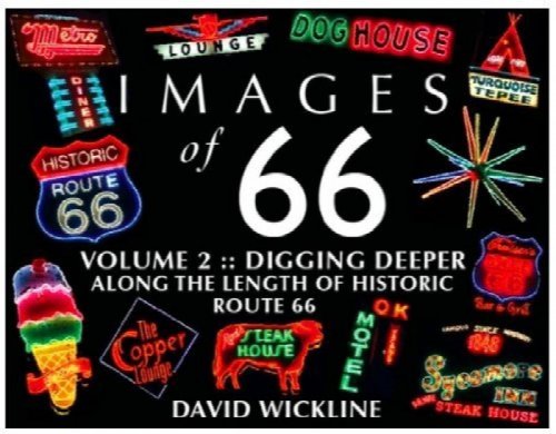 Images of 66 : Digging Deeper Along the Length of Historic Route 66 Volume 2