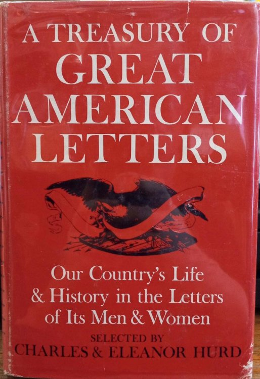 Image for A Treasury of Great American Letters: Our Country's Life and History in the Letters of Its Men and Women A Treasury of Great American Letters: Our Country's Life and History in the Letters of Its Men and Women
