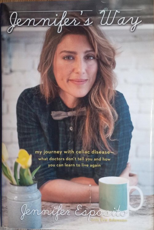 Jennifer's Way: My Journey with Celiac Disease - What Doctors Don't Tell You and How You Can Learn to Live Again