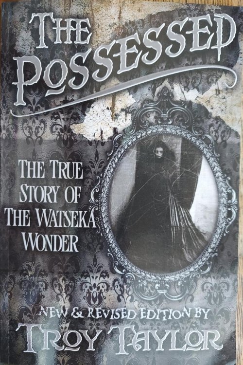 The Possessed : The True Story of the Watseka Wonder