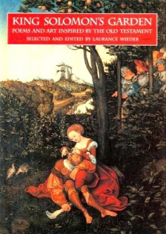 King Solomon's Garden: Poems and Art Inspired by the Old Testament