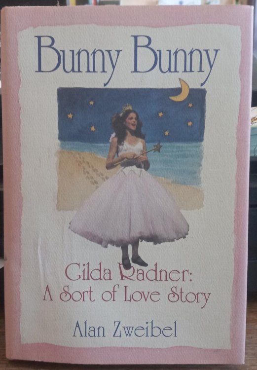 Bunny Bunny - Gilda Radner: A Sort of Love Story